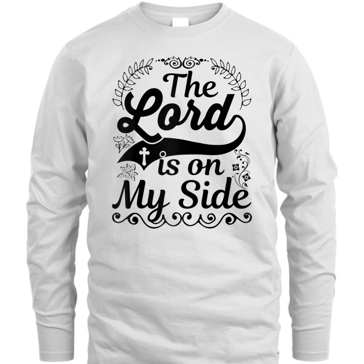 The Lord Is On My Side T-Shirt Awesome Christian Gift For Believers