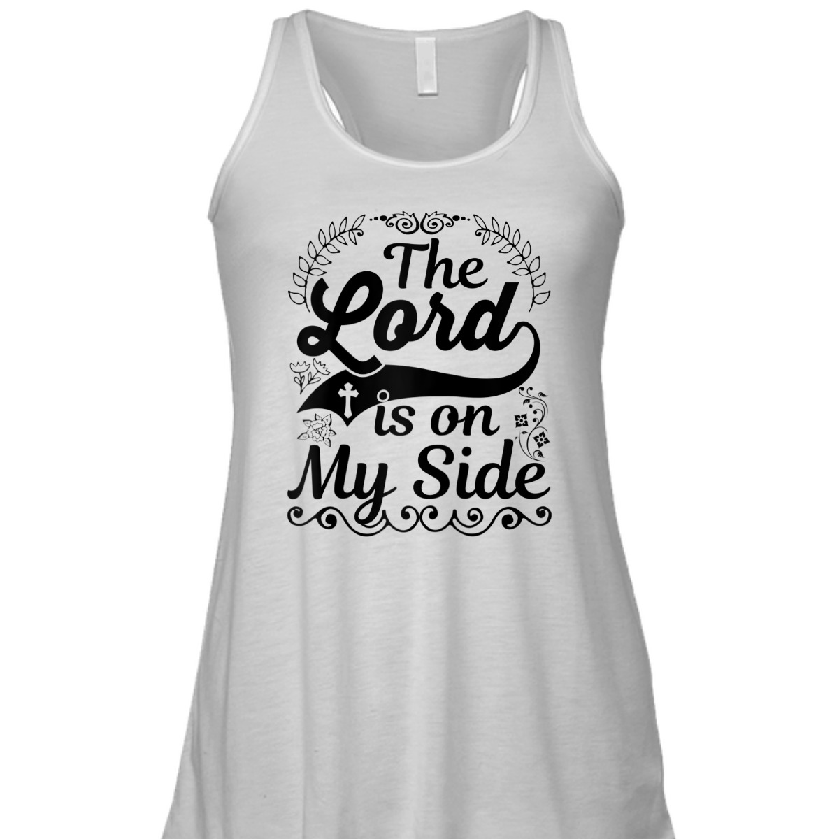 The Lord Is On My Side T-Shirt Awesome Christian Gift For Believers The Lord Is On My Side T-Shirt Awesome Christian Gift For Believers