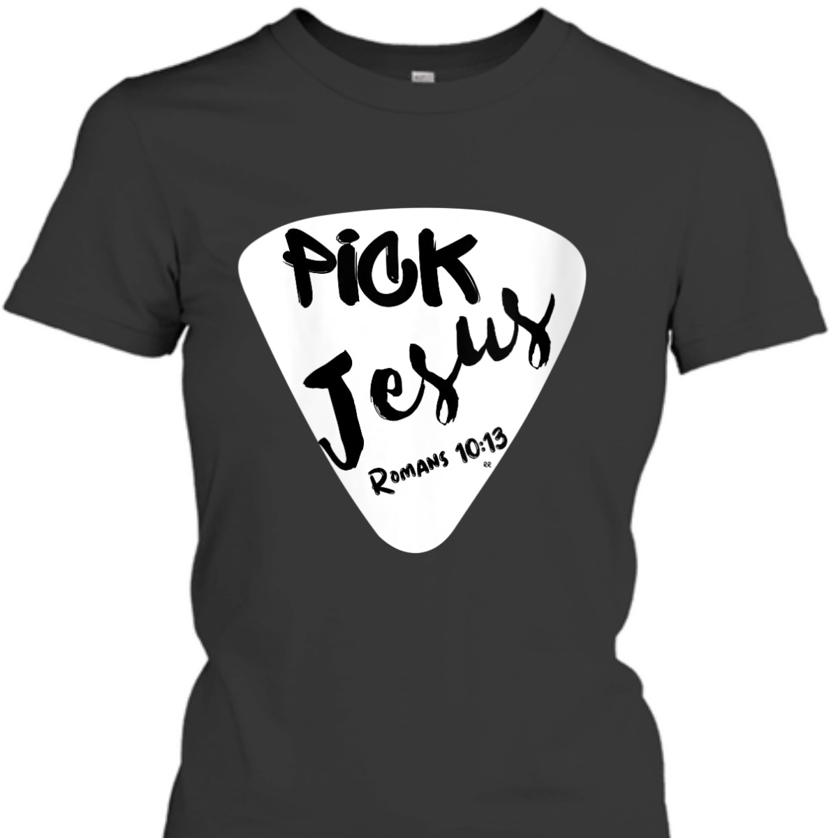 Pick Jesus Romans 10:13 Bible Verse T-Shirt For Musicians