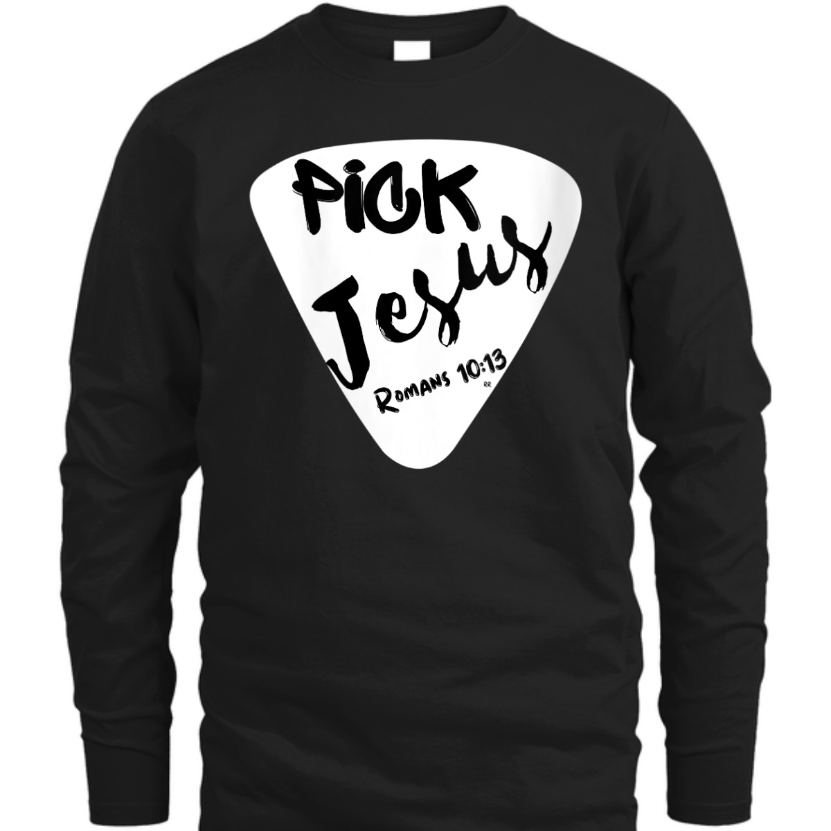 Pick Jesus Romans 10:13 Bible Verse T-Shirt For Musicians