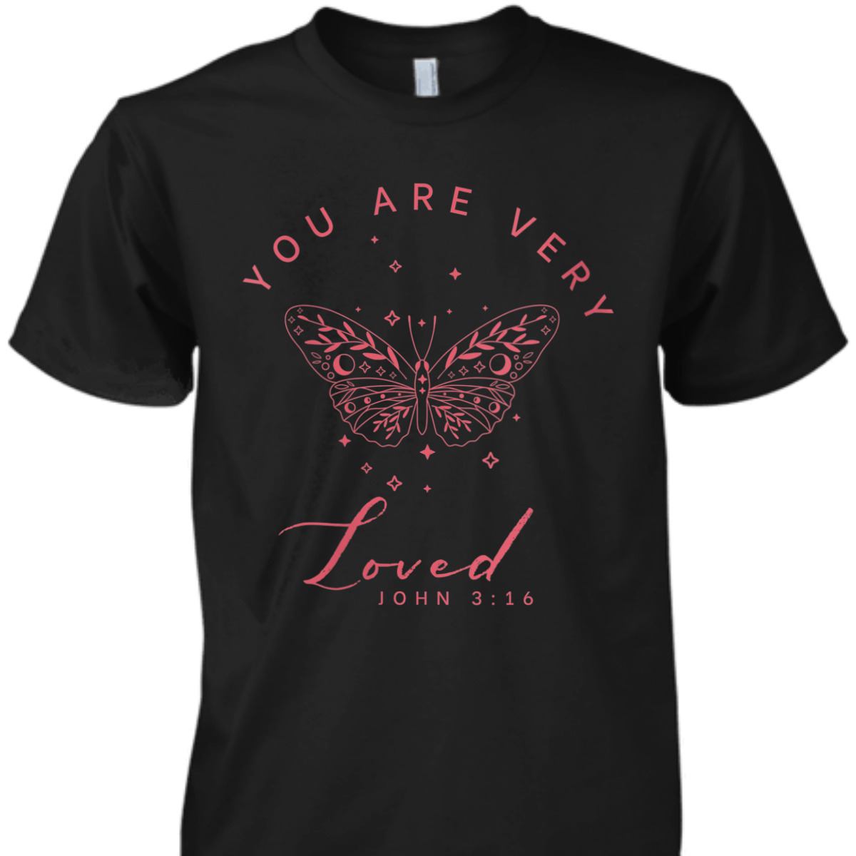 You Are Very Loved John 3:16 Christianity Bible Verse T-Shirt