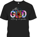 With God All Things Are Possible Bible Verse Religious T-Shirt With God All Things Are Possible Bible Verse Religious T-Shirt