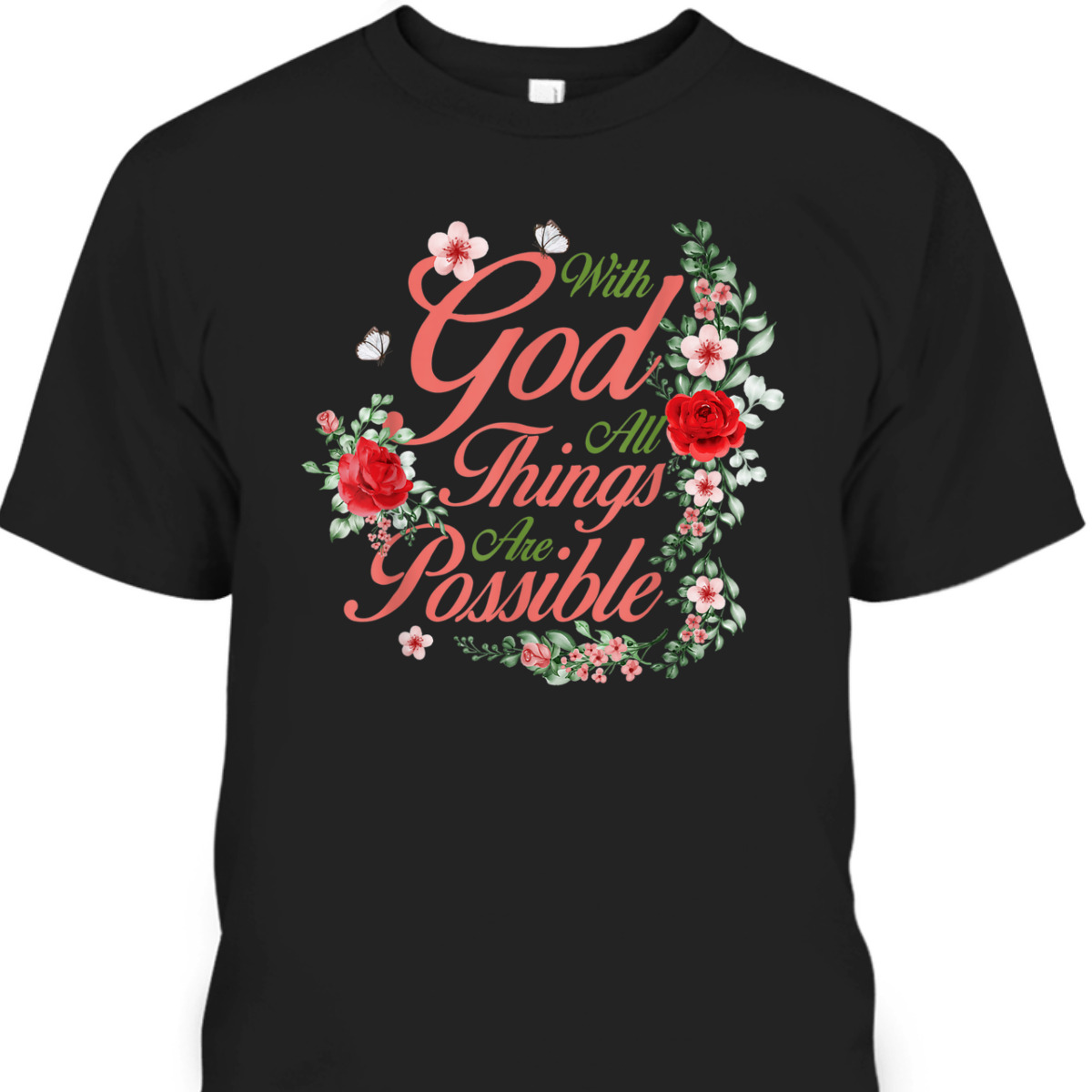 Inspirational Bible Verse T-Shirt Matthew 1926 With God All Things Are Possible Inspirational Bible Verse T-Shirt Matthew 1926 With God All Things Are Possible