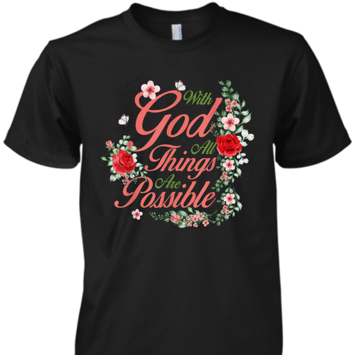 Inspirational Bible Verse T-Shirt Matthew 1926 With God All Things Are Possible Inspirational Bible Verse T-Shirt Matthew 1926 With God All Things Are Possible