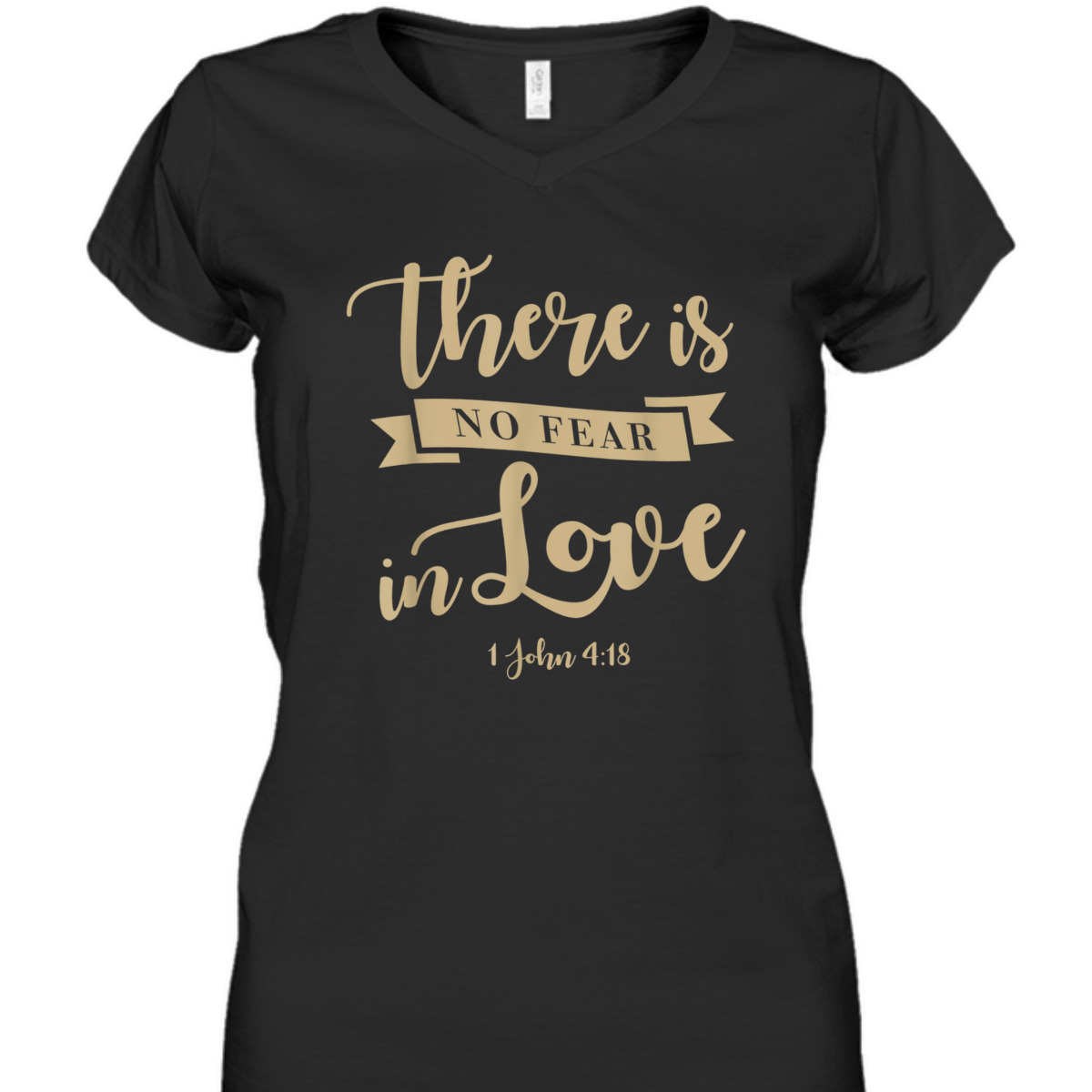 There Is No Fear In Love John 4:18 Bible Verse T-Shirt