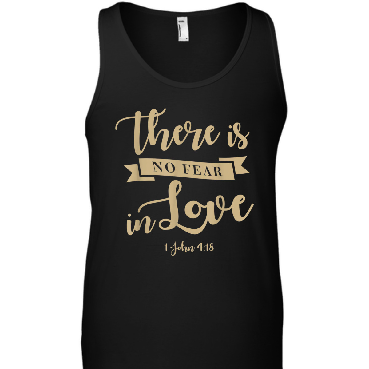 There Is No Fear In Love John 4:18 Bible Verse T-Shirt There Is No Fear In Love John 4:18 Bible Verse T-Shirt