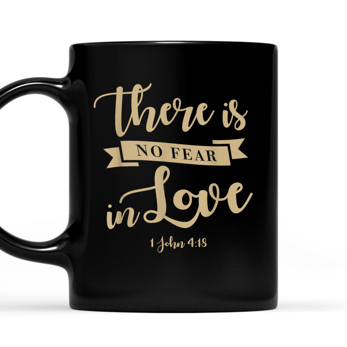 There Is No Fear In Love John 4:18 Bible Verse T-Shirt