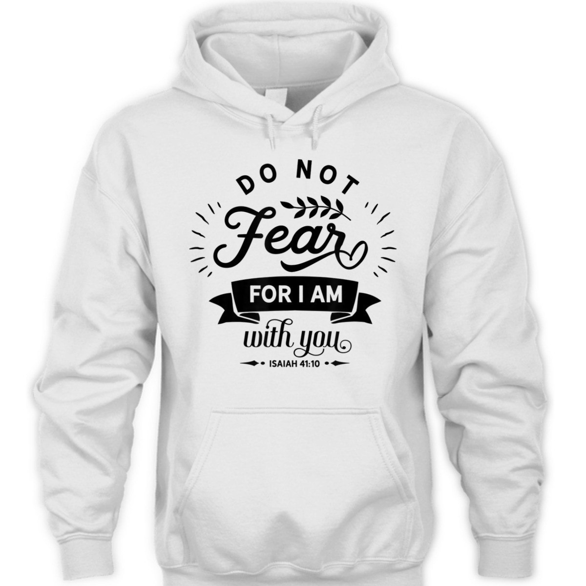 Christian Do Not Fear For I Am With You Isaiah 41:10 Bible Verse T-Shirt