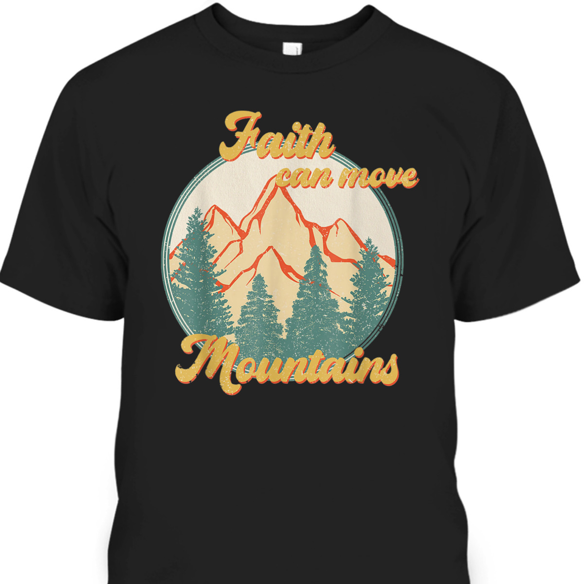 Faith Can Move Mountains T-Shirt Matthew 1720 Bible Verse Christian