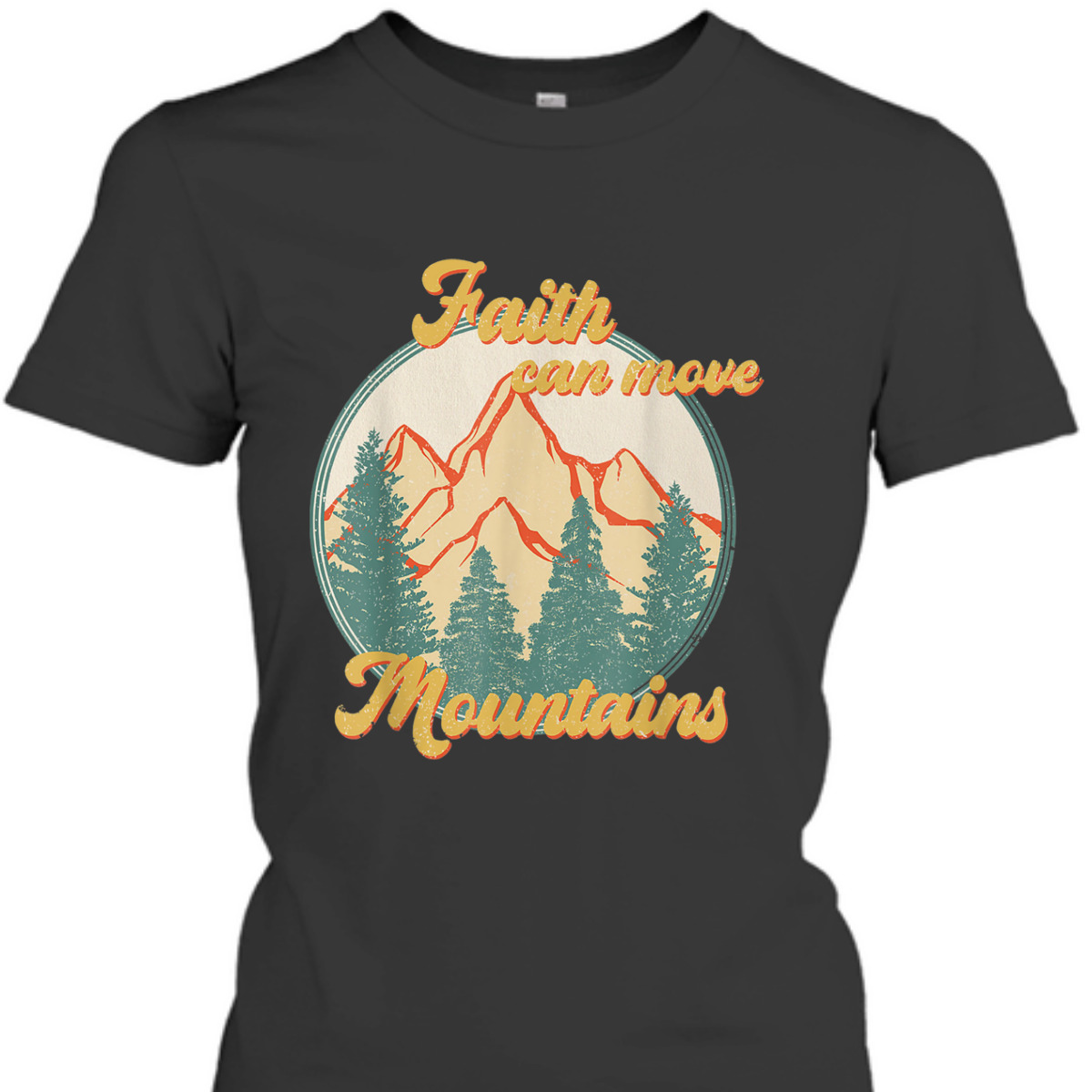 Faith Can Move Mountains T-Shirt Matthew 1720 Bible Verse Christian Faith Can Move Mountains T-Shirt Matthew 1720 Bible Verse Christian