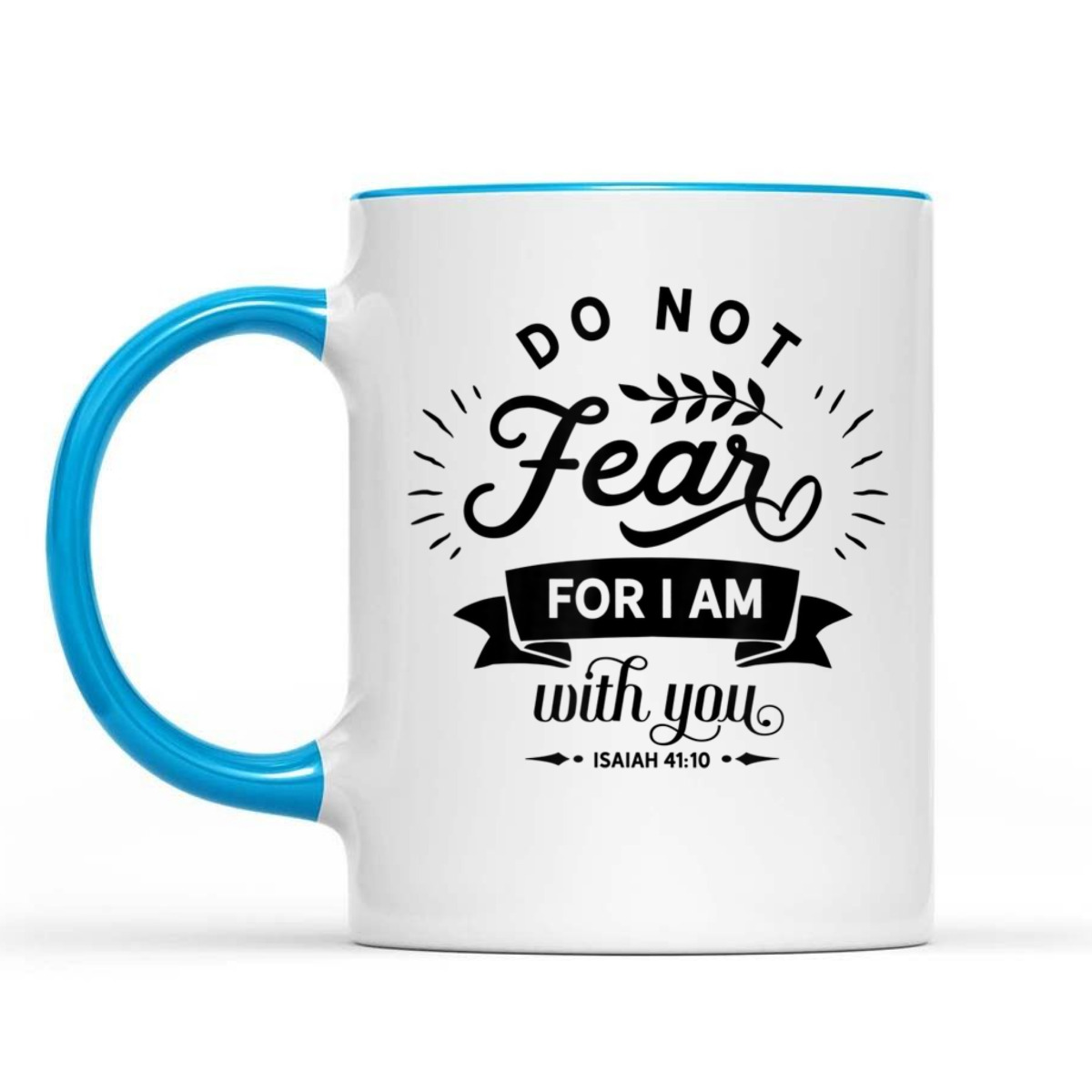 Christian Do Not Fear For I Am With You Isaiah 41:10 Bible Verse T-Shirt Christian Do Not Fear For I Am With You Isaiah 41:10 Bible Verse T-Shirt