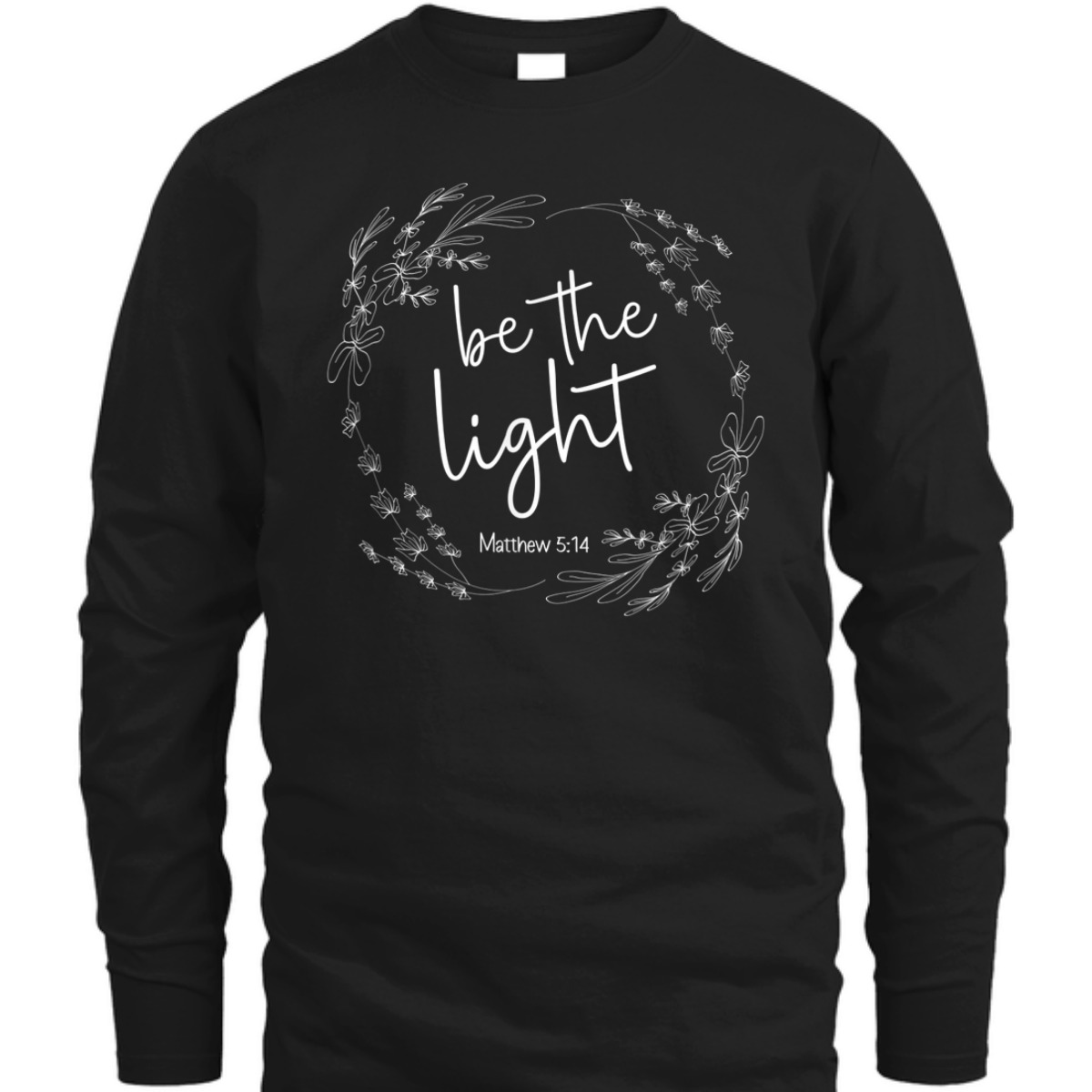 Be The Light T-Shirt Christian Faith Bible Verse Gift Be The Light T-Shirt Christian Faith Bible Verse Gift