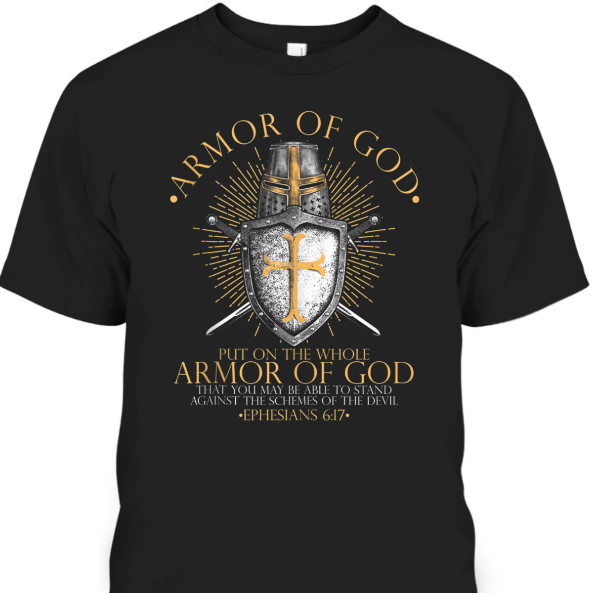 Put On The Full Armor Of God T-Shirt Faith Believers Bible Verse Religious Gift