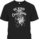 Be Kind And Courageous Religious Bible Verse T-Shirt