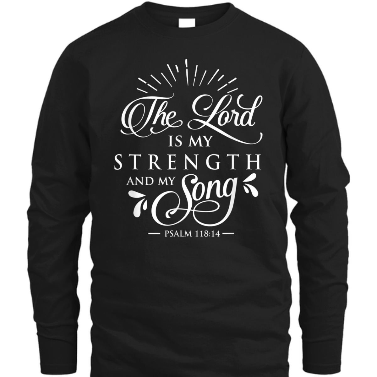 Christian The Lord My Strength And Song Psalm 118:14 Bible Verse T-Shirt Christian The Lord My Strength And Song Psalm 118:14 Bible Verse T-Shirt