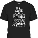 She Is More Precious Than Rubies Bible Verse T-Shirt Proverbs 3:15