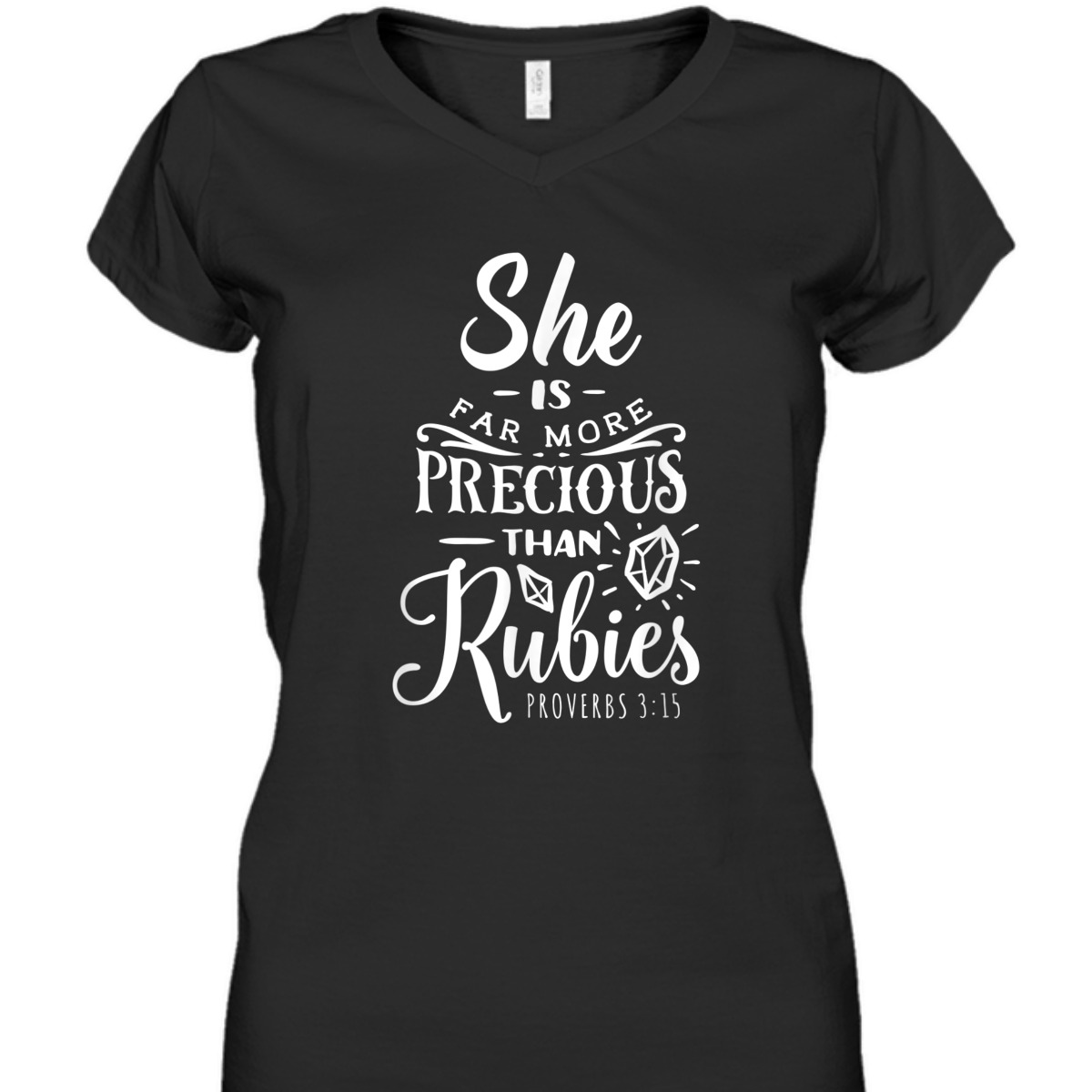 She Is More Precious Than Rubies Bible Verse T-Shirt Proverbs 3:15