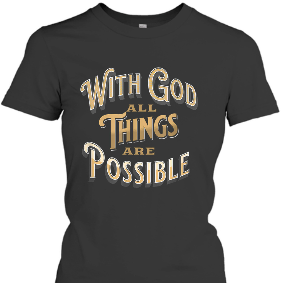 With God All Things Are Possible Matthew 1926 Bible Verse Christian T-Shirt With God All Things Are Possible Matthew 1926 Bible Verse Christian T-Shirt