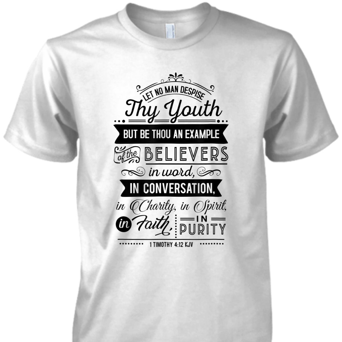 Let No Man Despise Thy Youth 1 Timothy 4:12 KJV Bible Verse Christian T-Shirt