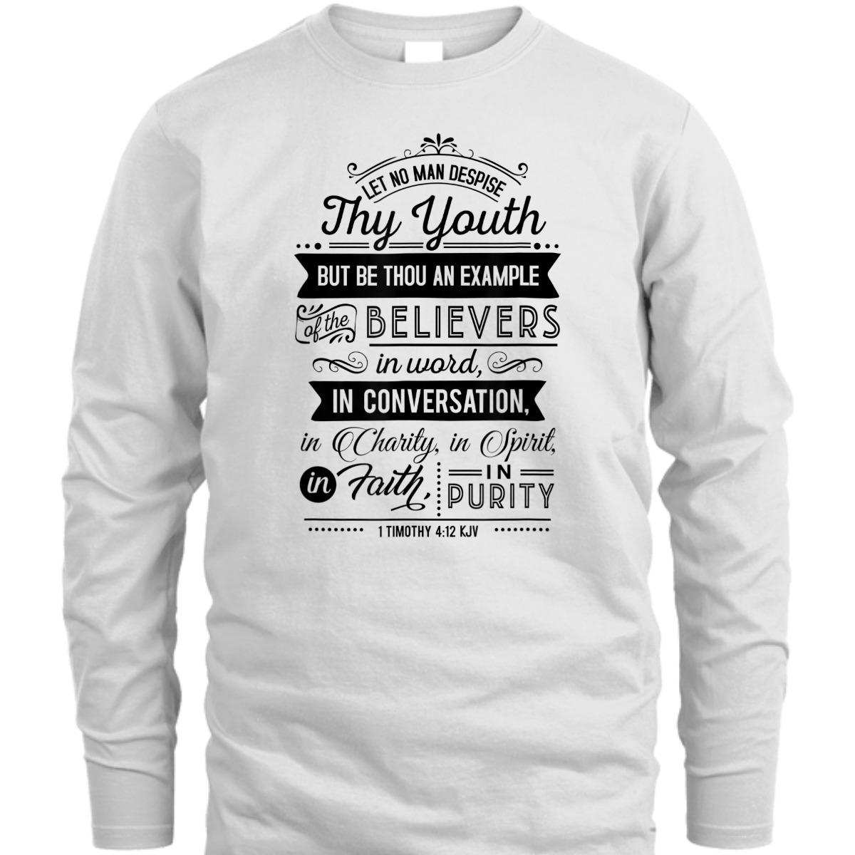Let No Man Despise Thy Youth 1 Timothy 4:12 KJV Bible Verse Christian T-Shirt