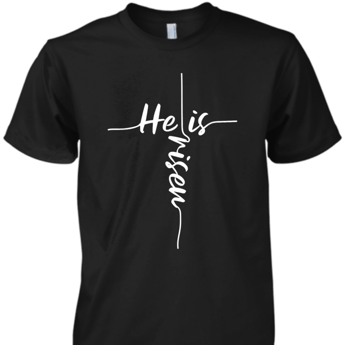 He Is Risen Jesus Easter Day Cross Religious Christian Bible Verse T-Shirt He Is Risen Jesus Easter Day Cross Religious Christian Bible Verse T-Shirt