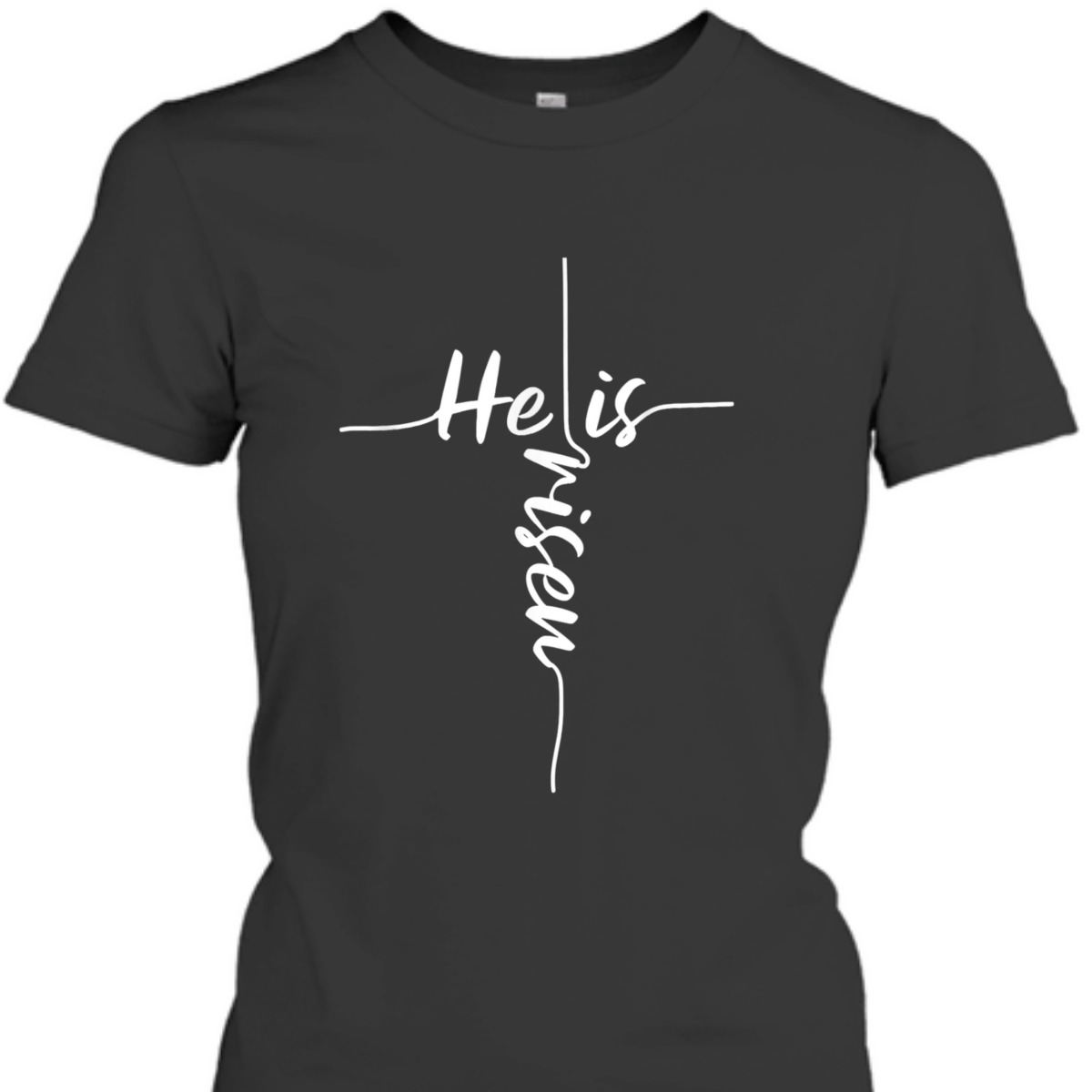 He Is Risen Jesus Easter Day Cross Religious Christian Bible Verse T-Shirt He Is Risen Jesus Easter Day Cross Religious Christian Bible Verse T-Shirt