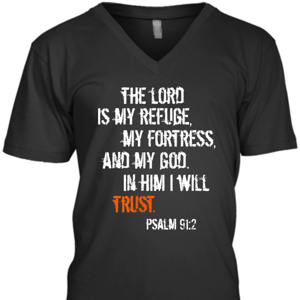 Psalm 91:2 T-Shirt In Him I Will Trust Bible Verse Religious Gift Psalm 91:2 T-Shirt In Him I Will Trust Bible Verse Religious Gift