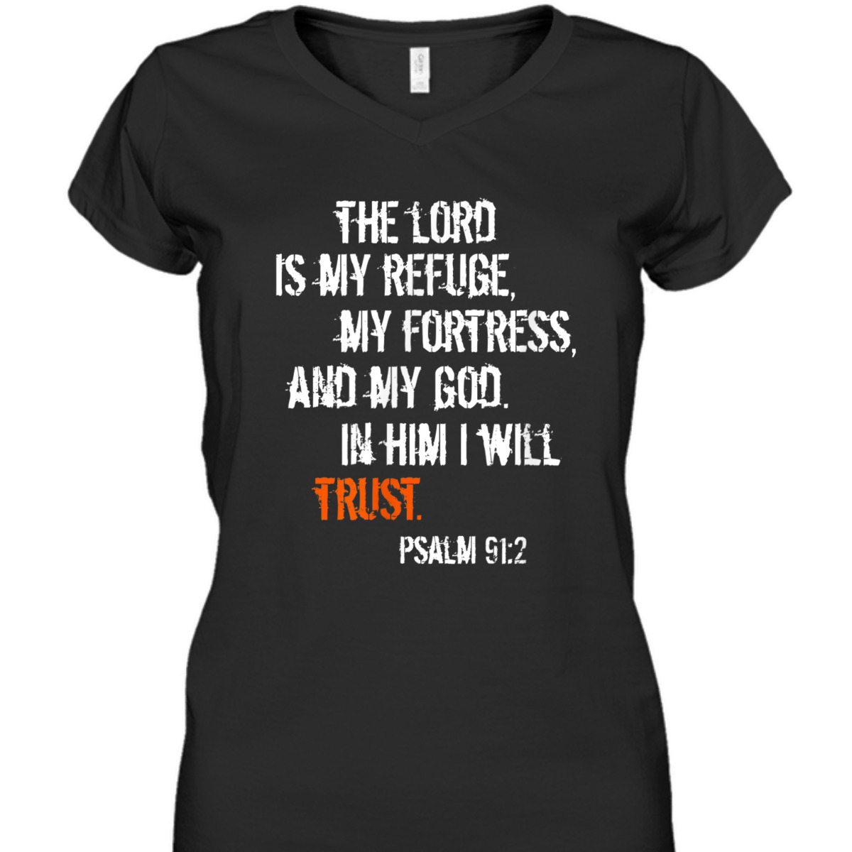 Psalm 91:2 T-Shirt In Him I Will Trust Bible Verse Religious Gift