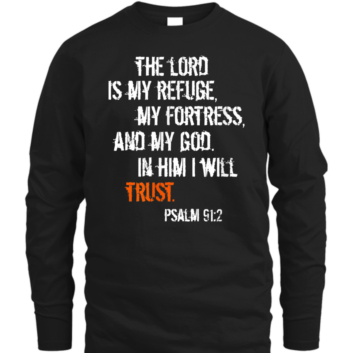 Psalm 91:2 T-Shirt In Him I Will Trust Bible Verse Religious Gift Psalm 91:2 T-Shirt In Him I Will Trust Bible Verse Religious Gift