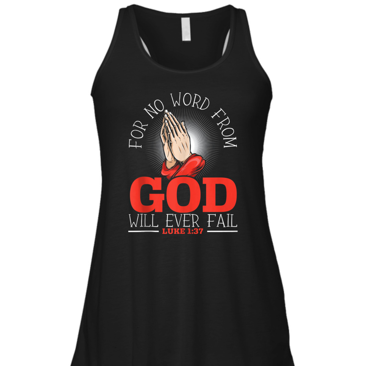 For No Word From God Will Ever Fail Luke 1:37 Bible Verse Jesus Christ Religious T-Shirt For No Word From God Will Ever Fail Luke 1:37 Bible Verse Jesus Christ Religious T-Shirt