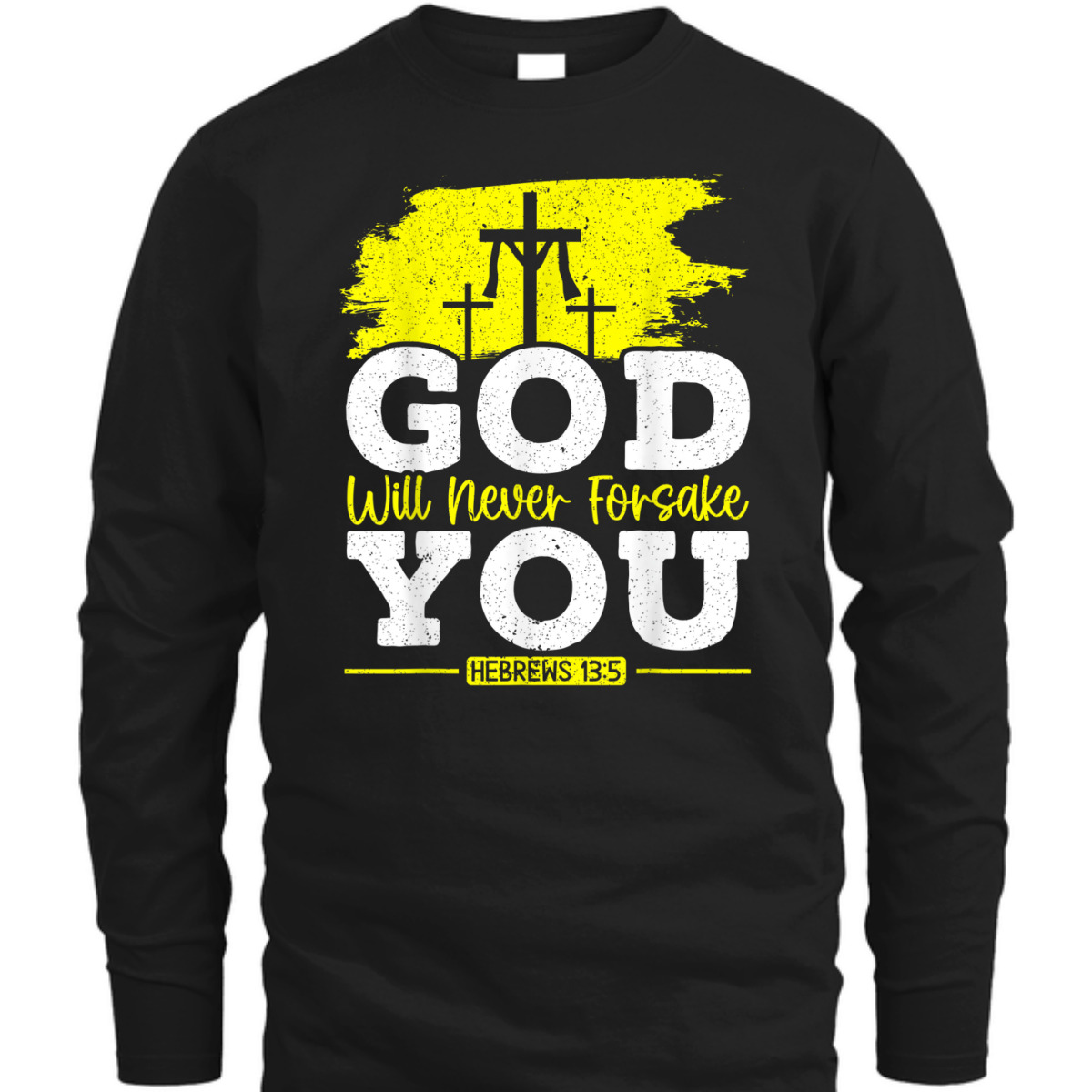 Bible Verse Jesus Christ Religious T-Shirt God Will Never Forsake You Hebrews 13:5