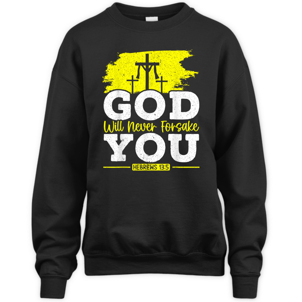 Bible Verse Jesus Christ Religious T-Shirt God Will Never Forsake You Hebrews 13:5 Bible Verse Jesus Christ Religious T-Shirt God Will Never Forsake You Hebrews 13:5