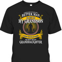 I Asked God To Make Me A Better Man He Sent Me My Grandson T-Shirt Father's Day Gift I Asked God To Make Me A Better Man He Sent Me My Grandson T-Shirt Father's Day Gift