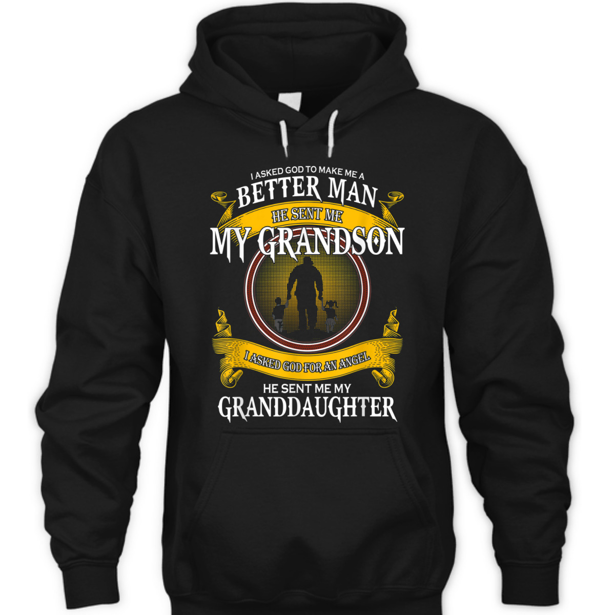 I Asked God To Make Me A Better Man He Sent Me My Grandson T-Shirt Father's Day Gift I Asked God To Make Me A Better Man He Sent Me My Grandson T-Shirt Father's Day Gift