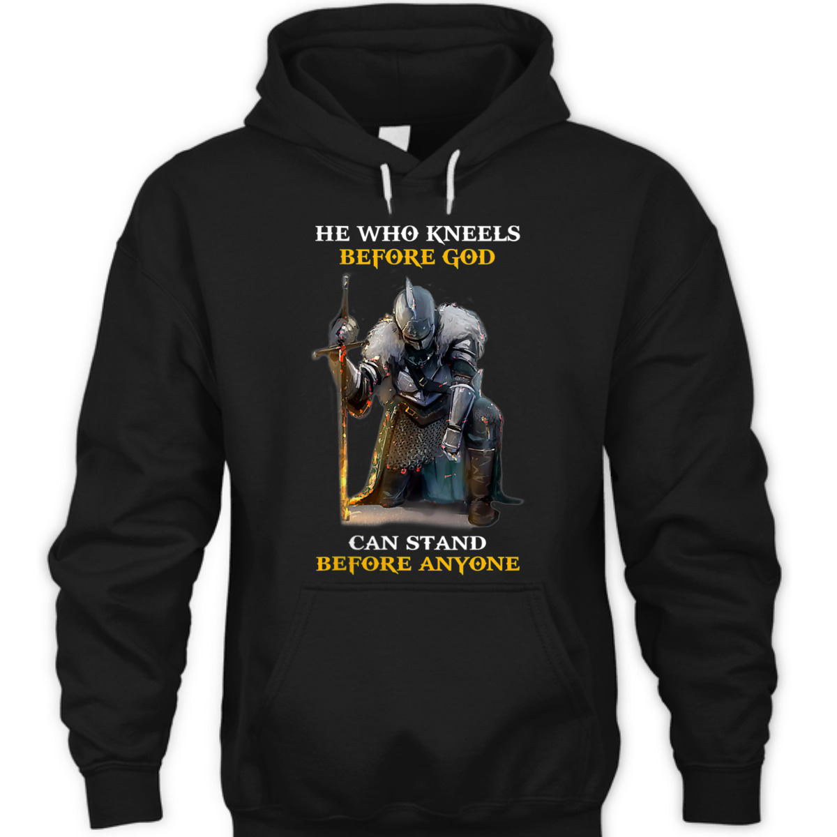 He Who Kneels Before God Can Stand Before Anyone Armor Of God T-Shirt He Who Kneels Before God Can Stand Before Anyone Armor Of God T-Shirt