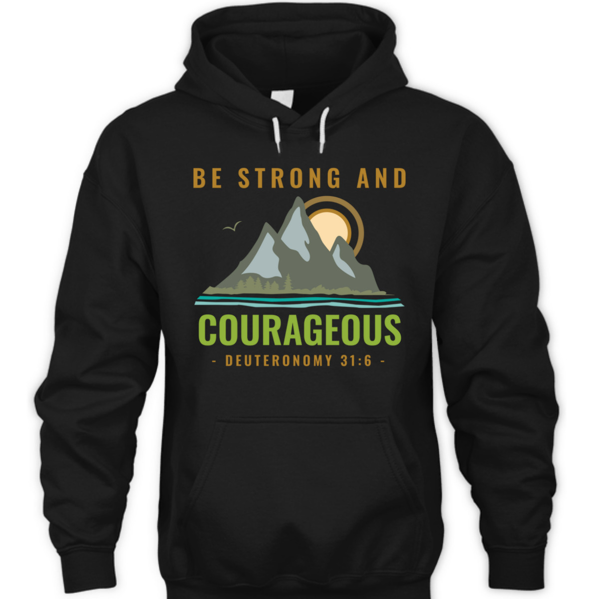 Bible Verse T-Shirt Deuteronomy 31:6 Be Strong And Courageous Bible Verse T-Shirt Deuteronomy 31:6 Be Strong And Courageous