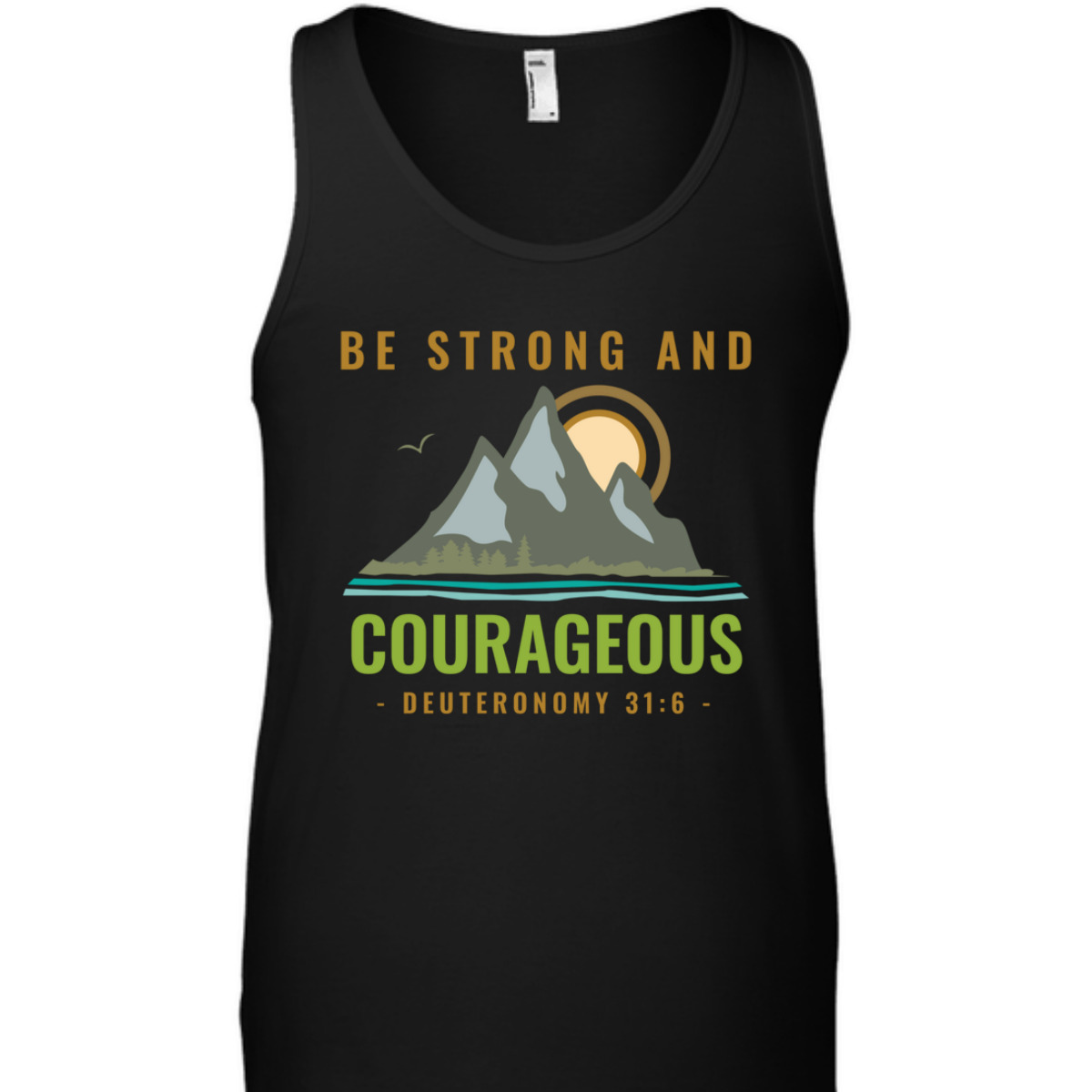 Bible Verse T-Shirt Deuteronomy 31:6 Be Strong And Courageous