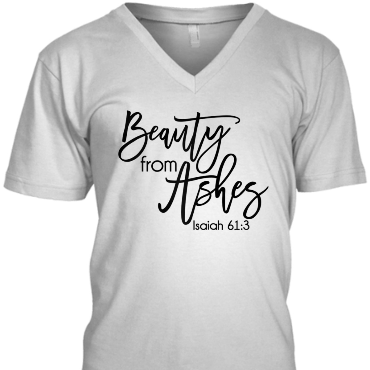 Beauty From Ashes Christian Bible Verse T-Shirt Isaiah 613 Religious Gift