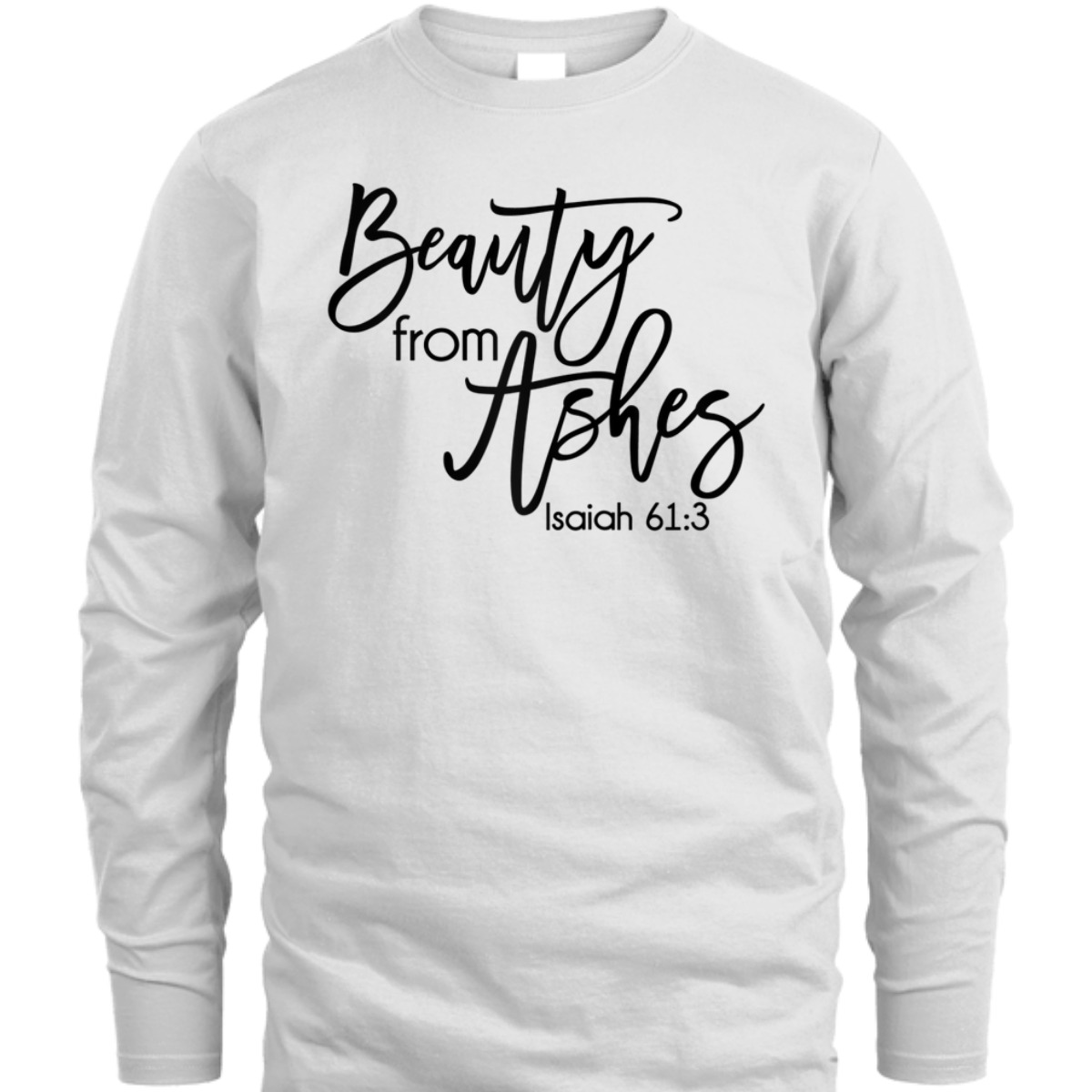 Beauty From Ashes Christian Bible Verse T-Shirt Isaiah 613 Religious Gift