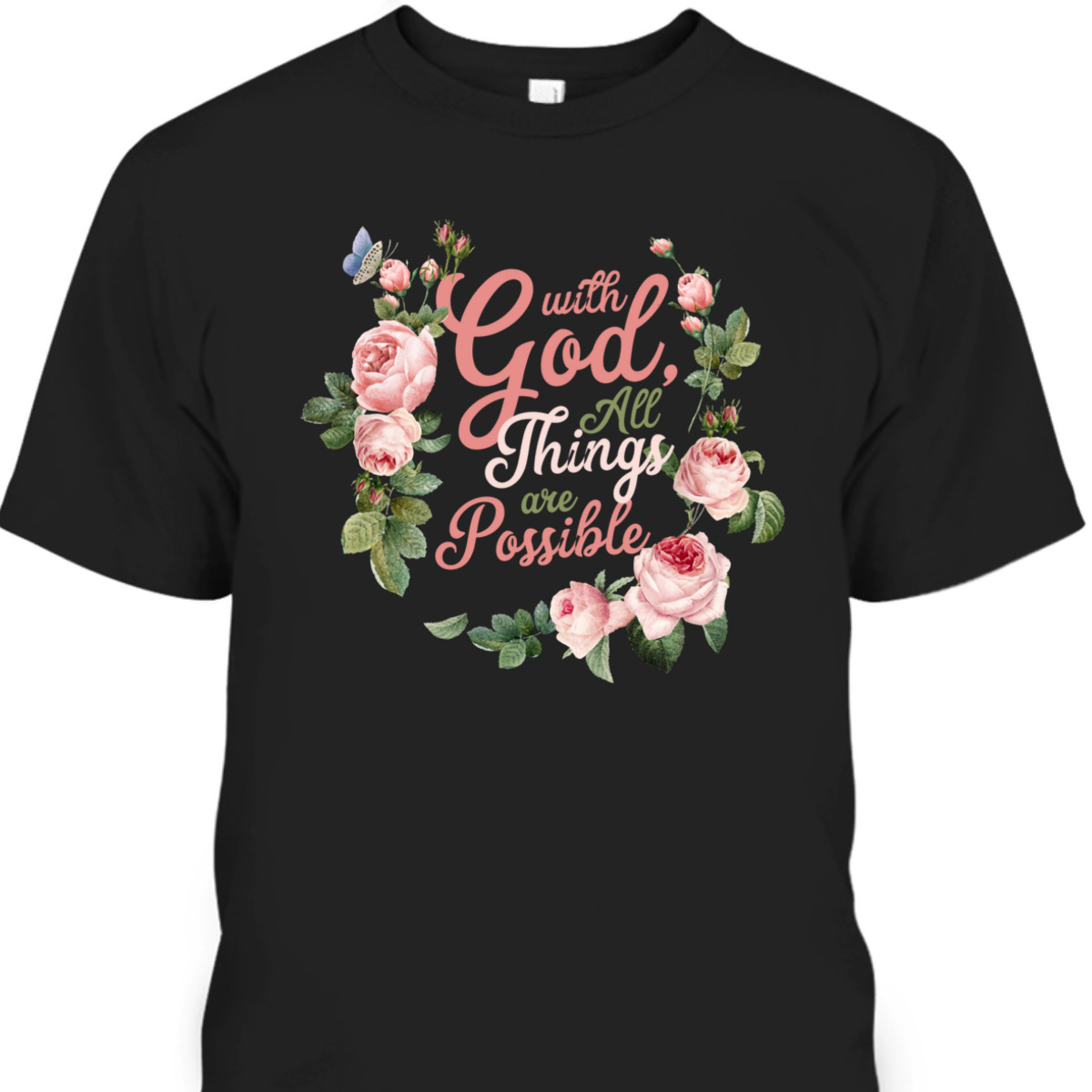 With God All Things Are Possible Prayer Bible Verse T-Shirt With God All Things Are Possible Prayer Bible Verse T-Shirt