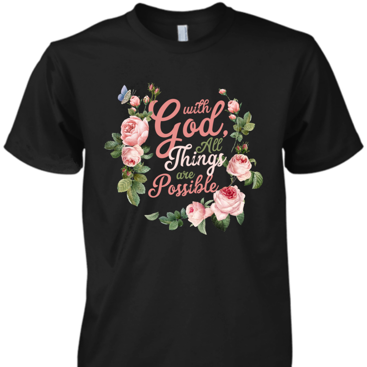 With God All Things Are Possible Prayer Bible Verse T-Shirt