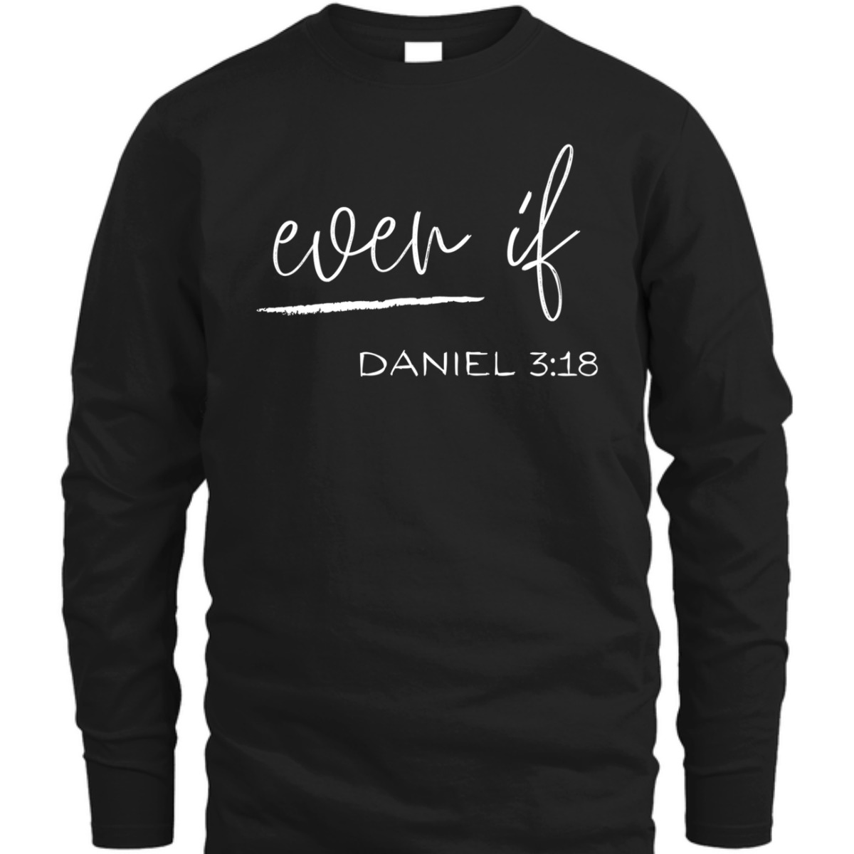 Bible Verse T-Shirt Even If Daniel 3:18 