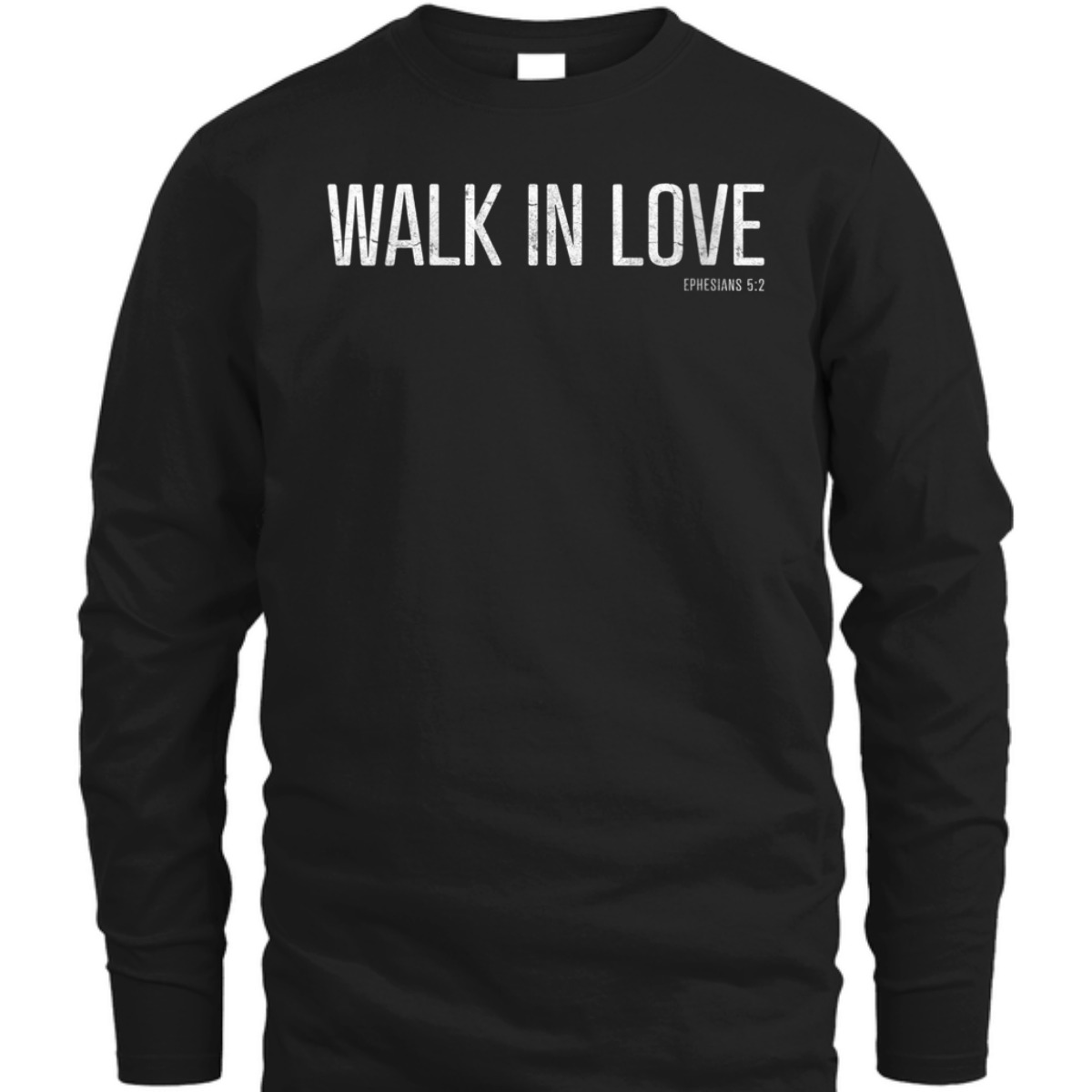 Walk In Love Bible Verse T-Shirt Ephesians 5:2 Christian Religious Gift Walk In Love Bible Verse T-Shirt Ephesians 5:2 Christian Religious Gift