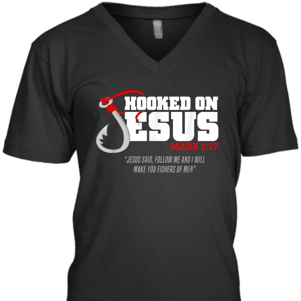 Hooked On Jesus Mark 1:17 Christian Fishermen Religious Bible Verse T-Shirt Hooked On Jesus Mark 1:17 Christian Fishermen Religious Bible Verse T-Shirt
