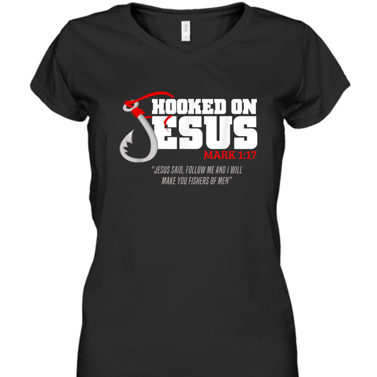 Hooked On Jesus Mark 1:17 Christian Fishermen Religious Bible Verse T-Shirt Hooked On Jesus Mark 1:17 Christian Fishermen Religious Bible Verse T-Shirt