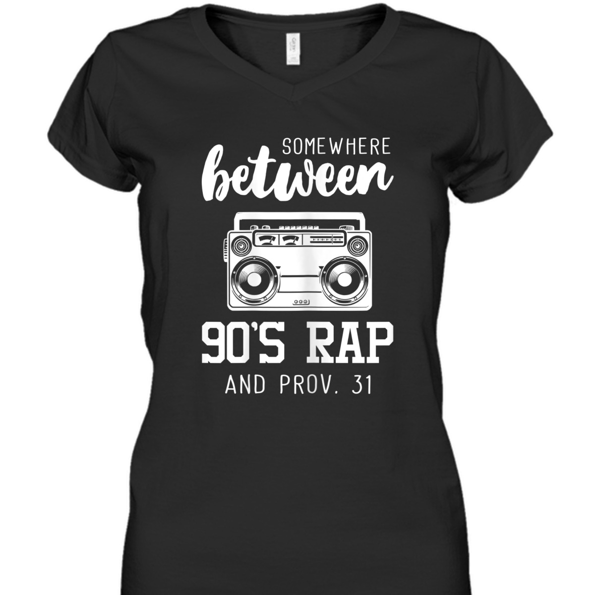 Proverbs 31 Bible Verse Funny Christian T-Shirt Somewhere Between 90's Rap Proverbs 31 Bible Verse Funny Christian T-Shirt Somewhere Between 90's Rap