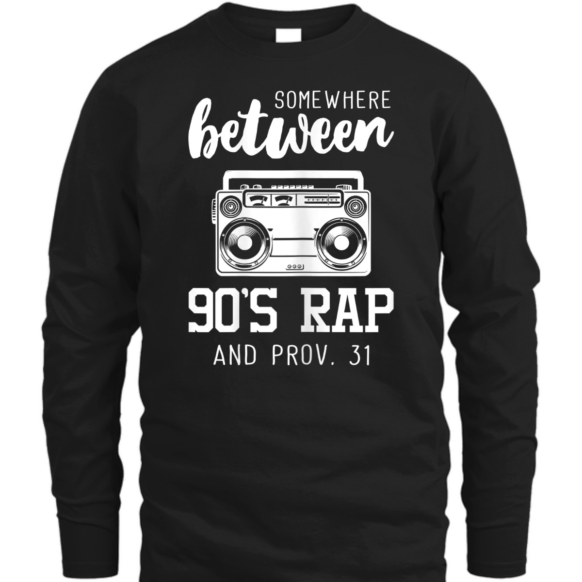 Proverbs 31 Bible Verse Funny Christian T-Shirt Somewhere Between 90's Rap Proverbs 31 Bible Verse Funny Christian T-Shirt Somewhere Between 90's Rap