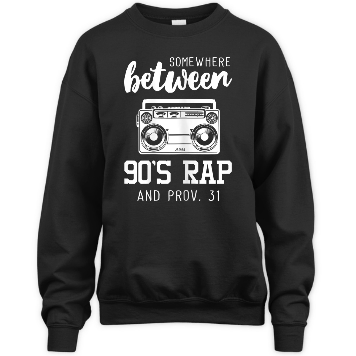 Proverbs 31 Bible Verse Funny Christian T-Shirt Somewhere Between 90's Rap Proverbs 31 Bible Verse Funny Christian T-Shirt Somewhere Between 90's Rap