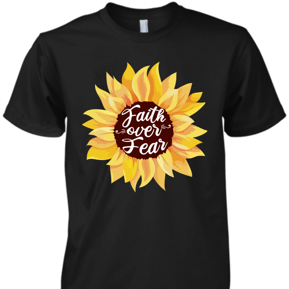 Faith Over Fear T-Shirt Faith Over Fear T-Shirt