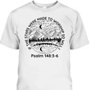 If The Stars Were Made To Worship So Will I Psalm 148:3-6 Bible Verse T-Shirt
